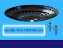 Spooky True UFO Stories 10-22.png